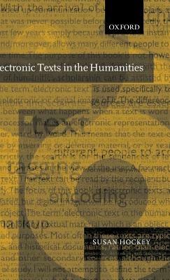 Electronic Texts in the Humanities: Principles and Practice - Susan Hockey - cover