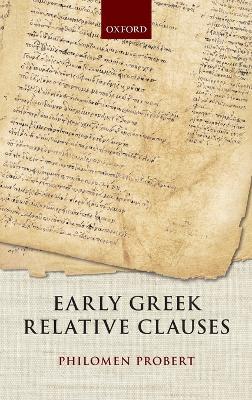 Early Greek Relative Clauses - Philomen Probert - cover
