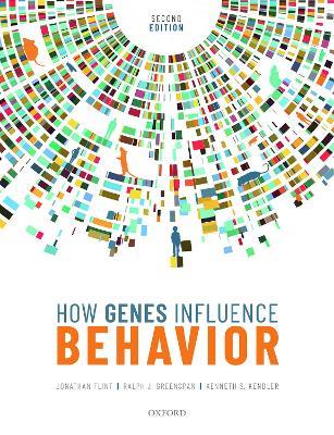 How Genes Influence Behavior - Jonathan Flint,Ralph J. Greenspan,Kenneth S. Kendler - cover
