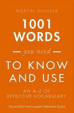 1001 Words You Need To Know and Use: An A-Z of Effective Vocabulary