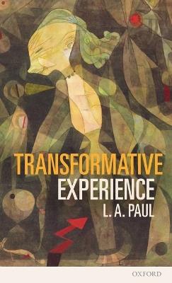 Transformative Experience - L. A. Paul - cover