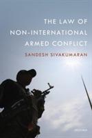 The Law of Non-International Armed Conflict - Sandesh Sivakumaran - cover