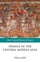 France in the Central Middle Ages 900-1200 - cover