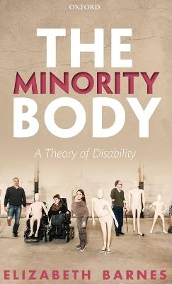 The Minority Body: A Theory of Disability - Elizabeth Barnes - cover
