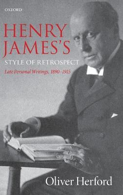 Henry James's Style of Retrospect: Late Personal Writings, 1890–1915 - Oliver Herford - cover