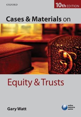 Cases & Materials on Equity & Trusts - Gary Watt - cover