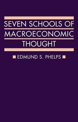 Seven Schools of Macroeconomic Thought - Edmund Phelps - cover