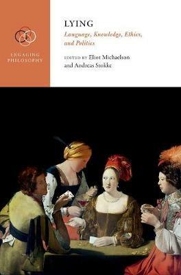 Lying: Language, Knowledge, Ethics, and Politics - cover