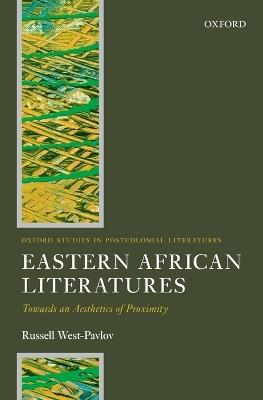 Eastern African Literatures: Towards an Aesthetics of Proximity - Russell West-Pavlov - cover