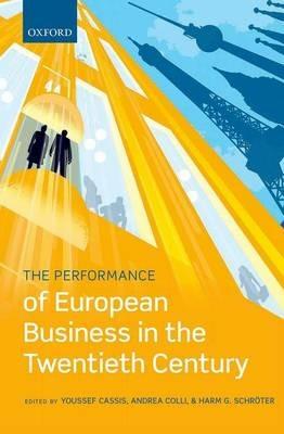 The Performance of European Business in the Twentieth Century - cover