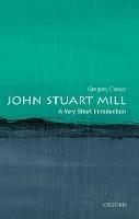John Stuart Mill: A Very Short Introduction - Gregory Claeys - cover