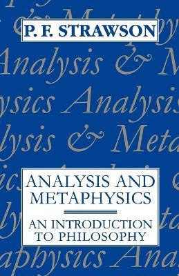 Analysis and Metaphysics: An Introduction to Philosophy - P. F. Strawson - cover