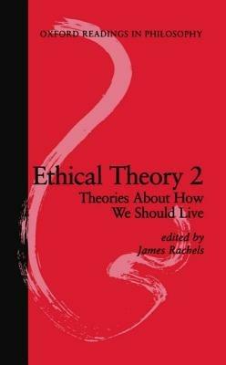 Ethical Theory 2: Theories About How We Should Live - cover