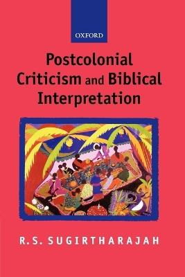 Postcolonial Criticism and Biblical Interpretation - R. S. Sugirtharajah - cover