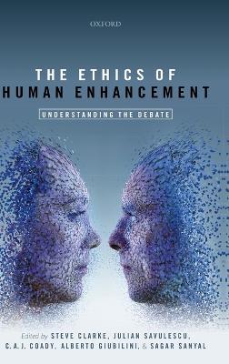 The Ethics of Human Enhancement: Understanding the Debate - cover