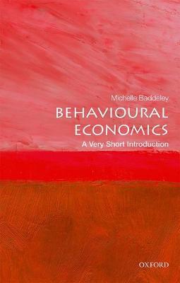 Behavioural Economics: A Very Short Introduction - Michelle Baddeley - cover