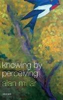 Knowing by Perceiving - Alan Millar - cover
