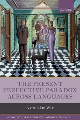 The Present Perfective Paradox across Languages - Astrid De Wit - cover