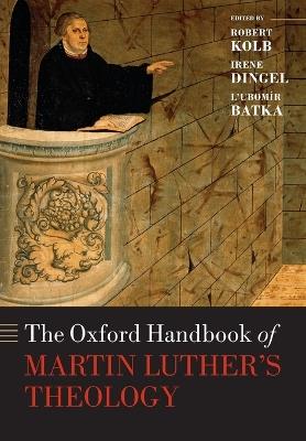 The Oxford Handbook of Martin Luther's Theology - cover
