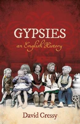 Gypsies: An English History - David Cressy - cover