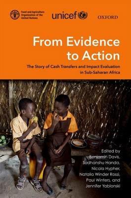 From Evidence to Action: The Story of Cash Transfers and Impact Evaluation in Sub Saharan Africa - cover