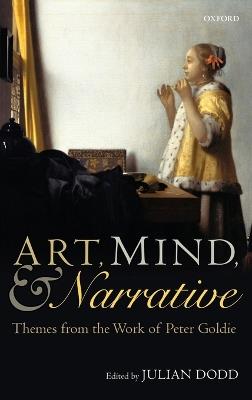 Art, Mind, and Narrative: Themes from the Work of Peter Goldie - cover