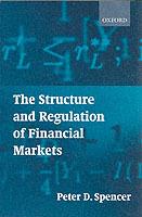 The Structure and Regulation of Financial Markets - Peter D. Spencer - cover