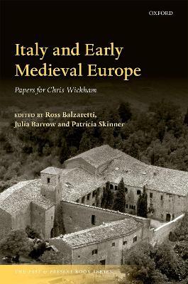 Italy and Early Medieval Europe: Papers for Chris Wickham - cover