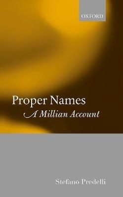 Proper Names: A Millian Account - Stefano Predelli - cover