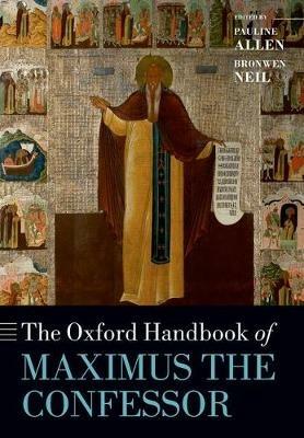 The Oxford Handbook of Maximus the Confessor - cover