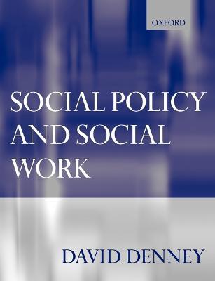 Social Policy and Social Work - David Denney - cover