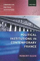 Political Institutions in Contemporary France - Robert Elgie - cover