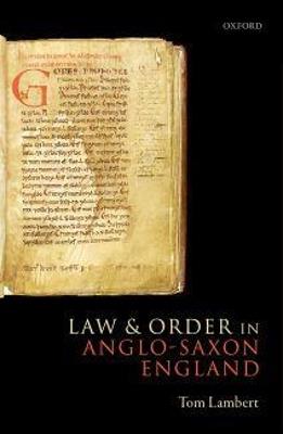 Law and Order in Anglo-Saxon England - Tom Lambert - cover
