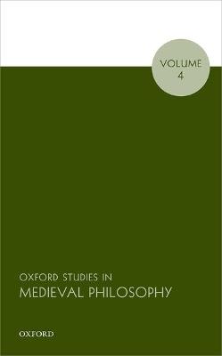Oxford Studies in Medieval Philosophy, Volume 4 - cover