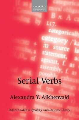 Serial Verbs - Alexandra Y. Aikhenvald - cover