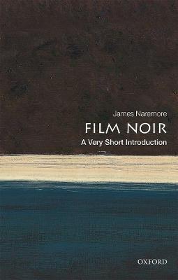 Film Noir: A Very Short Introduction - James Naremore - cover
