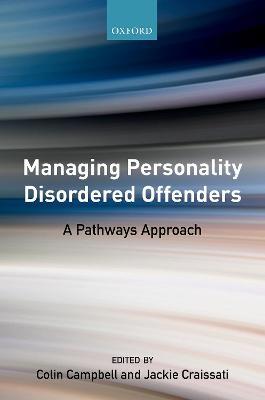 Managing Personality Disordered Offenders: A Pathways Approach - cover