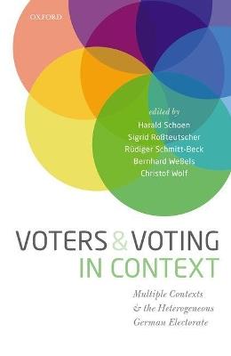 Voters and Voting in Context: Multiple Contexts and the Heterogeneous German Electorate - Christof Wolf - cover