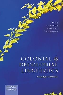 Colonial and Decolonial Linguistics: Knowledges and Epistemes - cover