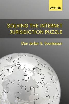 Solving the Internet Jurisdiction Puzzle - Dan Jerker B. Svantesson - cover