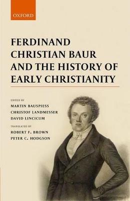 Ferdinand Christian Baur and the History of Early Christianity - cover