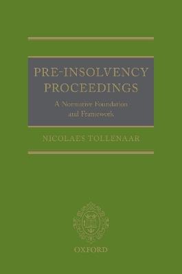 Pre-Insolvency Proceedings: A Normative Foundation and Framework - Nicolaes Tollenaar - cover
