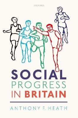 Social Progress in Britain - Anthony F. Heath,Elizabeth Garratt,Anthony F. Heath - cover