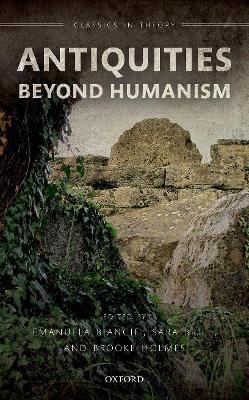 Antiquities Beyond Humanism - cover