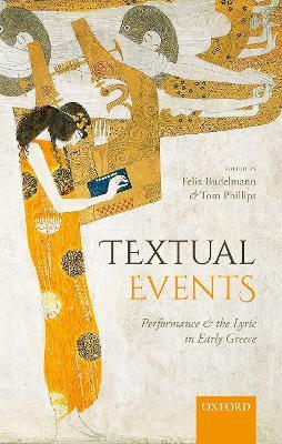 Textual Events: Performance and the Lyric in Early Greece - cover
