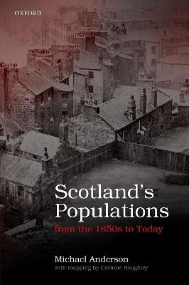 Scotland's Populations from the 1850s to Today - Michael Anderson - cover