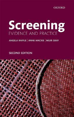 Screening: Evidence and Practice - Angela E. Raffle,Anne Mackie,J. A. Muir Gray - cover
