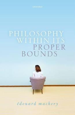 Philosophy Within Its Proper Bounds - Edouard Machery - cover