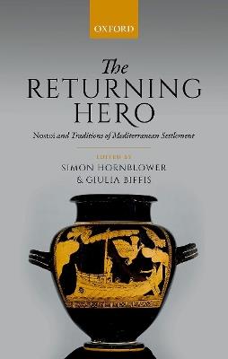The Returning Hero: nostoi and Traditions of Mediterranean Settlement - cover