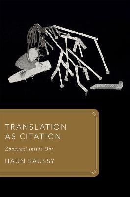 Translation as Citation: Zhuangzi Inside Out - Haun Saussy - cover